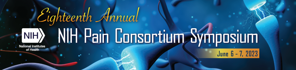 NIH 18th Annual Pain Consortium Symposium on Advances in Pain Research, 6-6-23 through 6-7-23